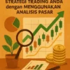 Mengoptimalkan Strategi Trading Anda dengan Menggunakan Analisis Pasar